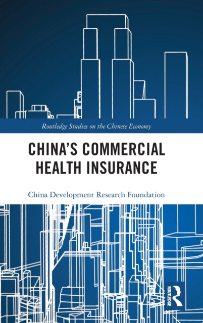 Book cover of: China's Commercial Health Insurance. By: China Development Research Foundation