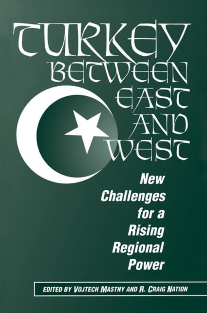 Book cover of: Turkey Between East And West. By: Vojtech Mastny