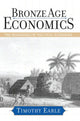 Book cover of: Bronze Age Economics. By: Timothy Earle