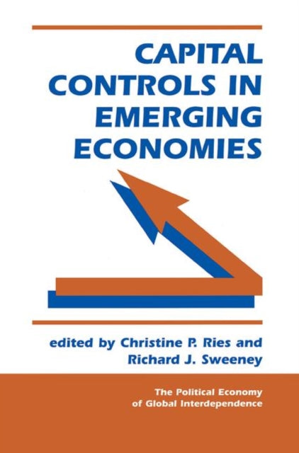 Book cover of: Capital Controls In Emerging Economies. By: Christine P Ries,Richard J Swe
