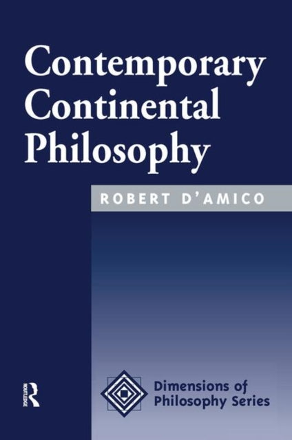 Book cover of: Contemporary Continental Philosophy. By: Robert D'amico
