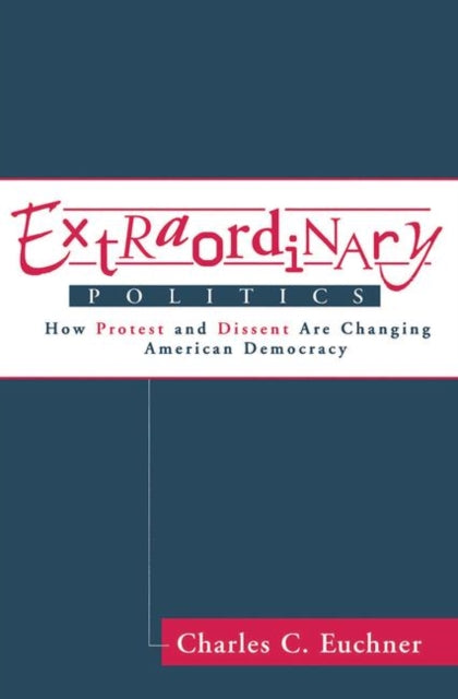 Book cover of: Extraordinary Politics. By: Charles Euchner