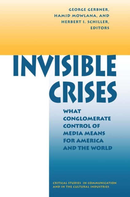 Book cover of: Invisible Crises. By: George Gerbner
