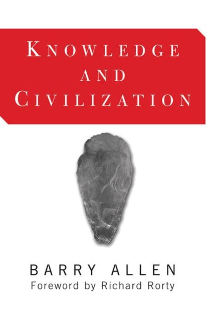 Book cover of: Knowledge And Civilization. By: Allen, Barry