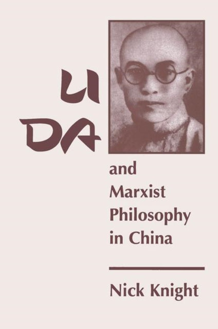 Book cover of: Li Da And Marxist Philosophy In China. By: Nick Knight