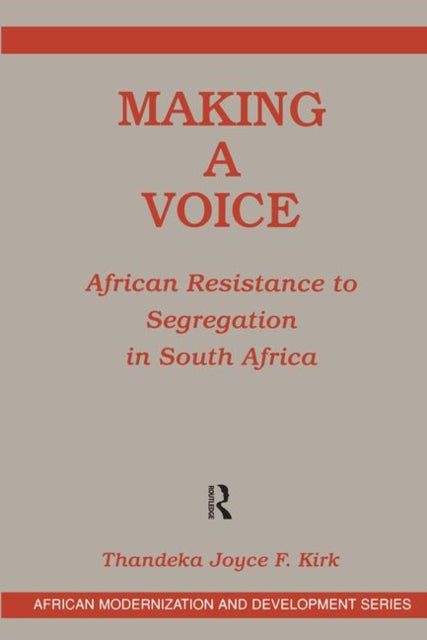 Book cover of: Making A Voice. By: Thandeka Joyce F. Kirk
