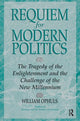Book cover of: Requiem For Modern Politics. By: William Ophuls