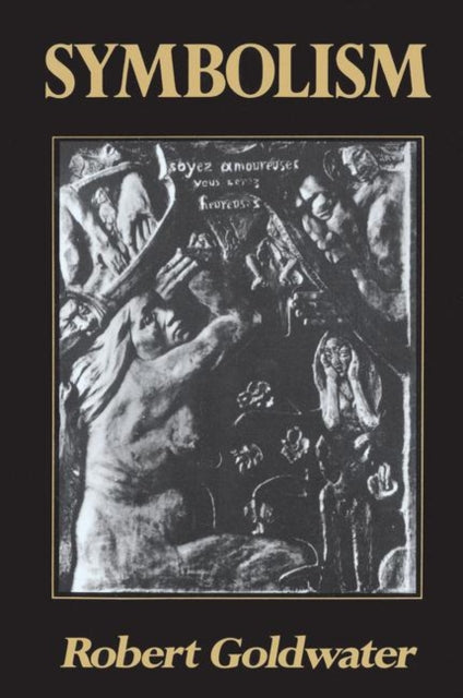 Book cover of: Symbolism. By: Robert Goldwater