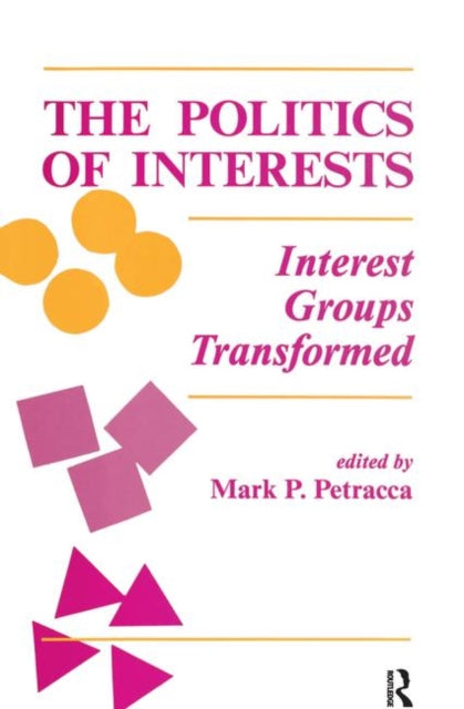 Book cover of: Politics Of Interests. By: Mark P Petracca