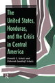 Book cover of: United States, Honduras, And The Crisis In Central America. By: Donald E. Schulz