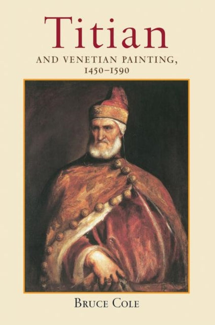 Book cover of: Titian And Venetian Painting, 1450-1590. By: Bruce Cole