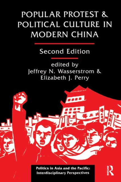 Book cover of: Popular Protest And Political Culture In Modern China. By: Jeffrey N. Wasserstrom
