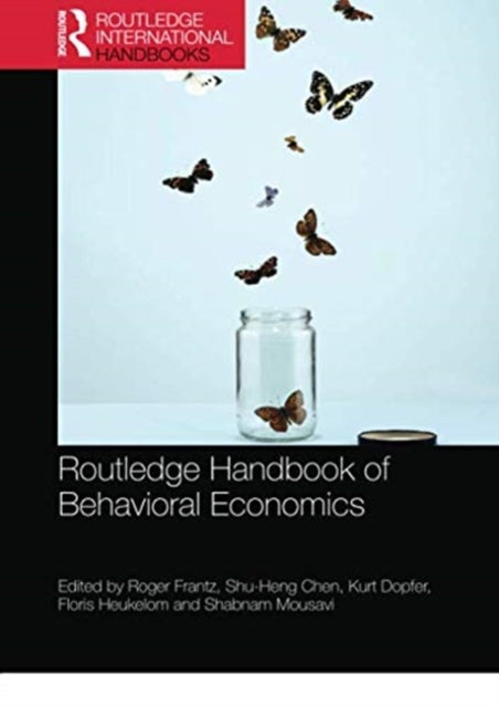 Book cover of: Routledge Handbook of Behavioral Economics. By: Roger Frantz