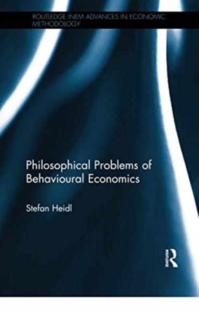Book cover of: Philosophical Problems of Behavioural Economics. By: Stefan Heidl