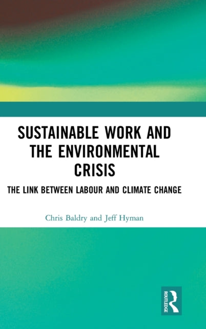 Book cover of: Sustainable Work and the Environmental Crisis. By: Christopher Baldry