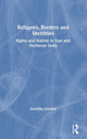 Book cover of: Refugees, Borders and Identities. By: Anindita Ghoshal
