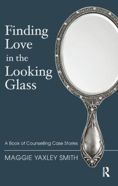 Book cover of: Finding Love in the Looking Glass. By: Maggie Yaxley Smith