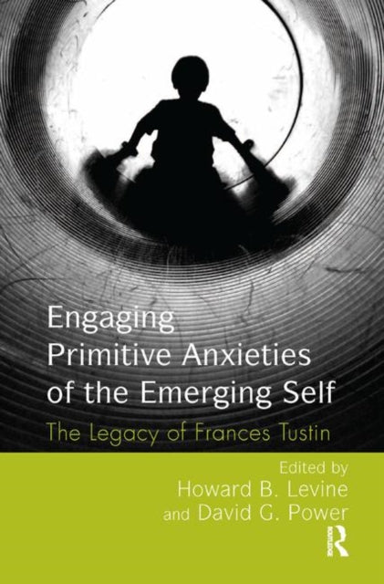 Book cover of: Engaging Primitive Anxieties of the Emerging Self. By: Howard B. Levine
