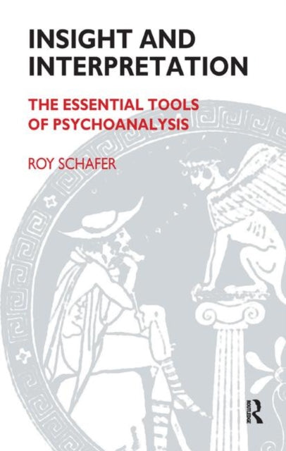 Book cover of: Insight and Interpretation. By: Roy Schafer