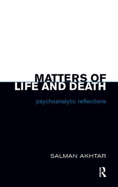 Book cover of: Matters of Life and Death. By: Salman Akhtar