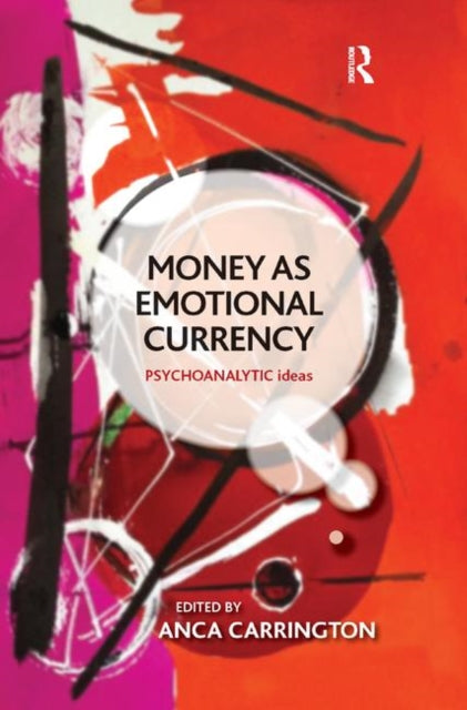 Book cover of: Money as Emotional Currency. By: Anca Carrington