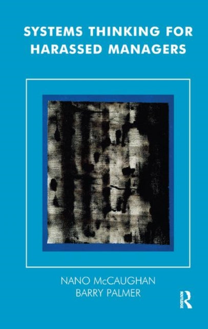 Book cover of: Systems Thinking for Harassed Managers. By: Nano McCaughan