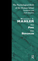 Book cover of: Psychological Birth of the Human Infant. By: Margaret S. Mahler