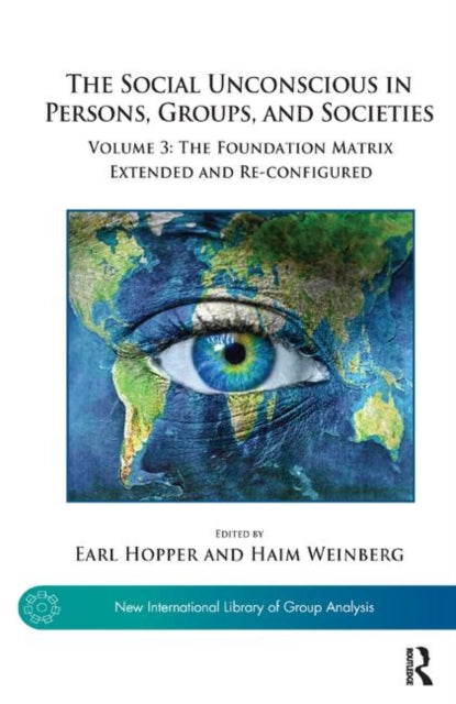 Book cover of: Social Unconscious in Persons, Groups, and Societies. By: Earl Hopper