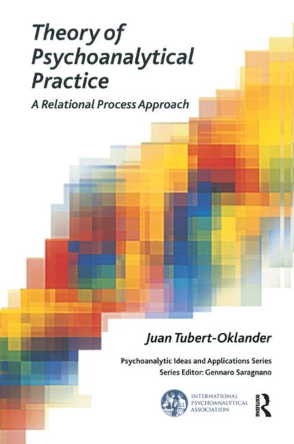 Book cover of: Theory of Psychoanalytical Practice. By: Juan Tubert-Oklander