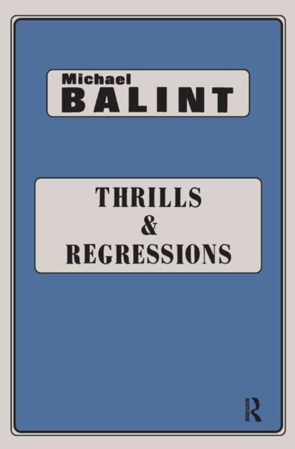 Book cover of: Thrills and Regressions. By: Michael Balint