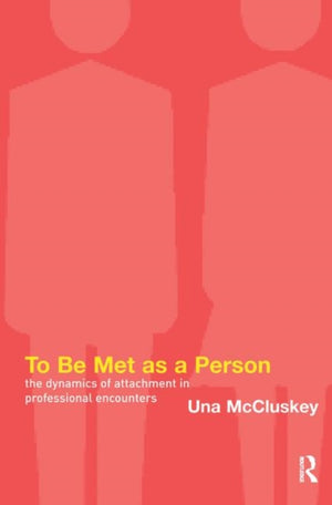 To Be Met as a Person