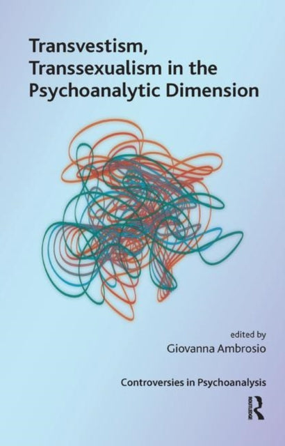 Book cover of: Transvestism, Transsexualism in the Psychoanalytic Dimension
