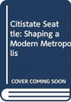 Book cover of: Citistate Seattle. By: Mark L. Hinshaw