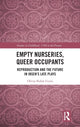 Book cover of: Empty Nurseries, Queer Occupants. By: Olivia N. Gunn