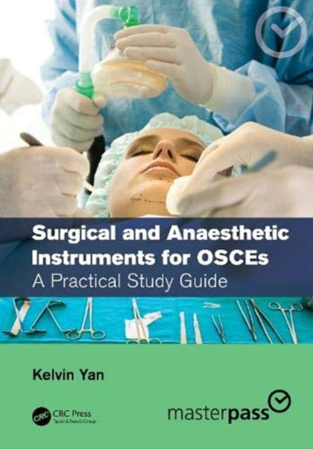 Book cover of: Surgical and Anaesthetic Instruments for OSCEs. By: Kelvin Yan