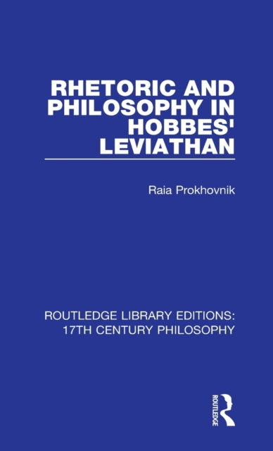 Book cover of: Rhetoric and Philosophy in Hobbes' Leviathan. By: Raia Prokhovnik