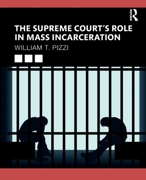 The Supreme Court’s Role in Mass Incarceration