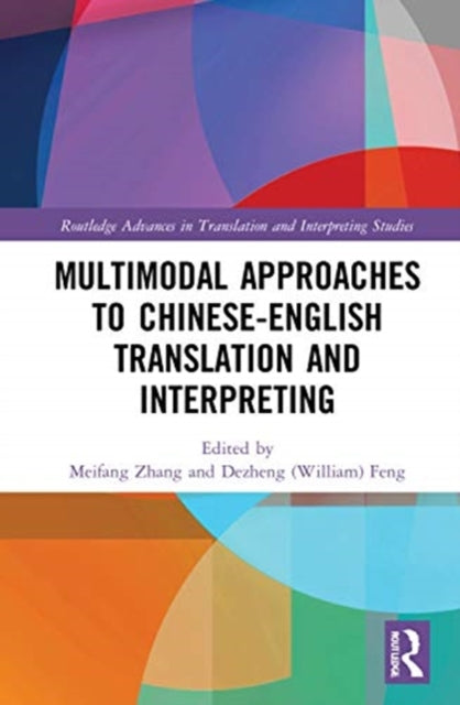 Book cover of: Multimodal Approaches to Chinese-English Translation and Interpreting. By: Meifang Zhang