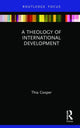 Book cover of: Theology of International Development. By: Thia Cooper