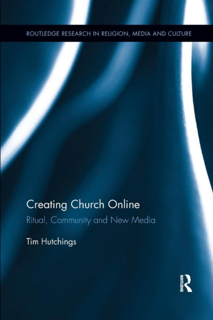 Book cover of: Creating Church Online. By: Tim Hutchings