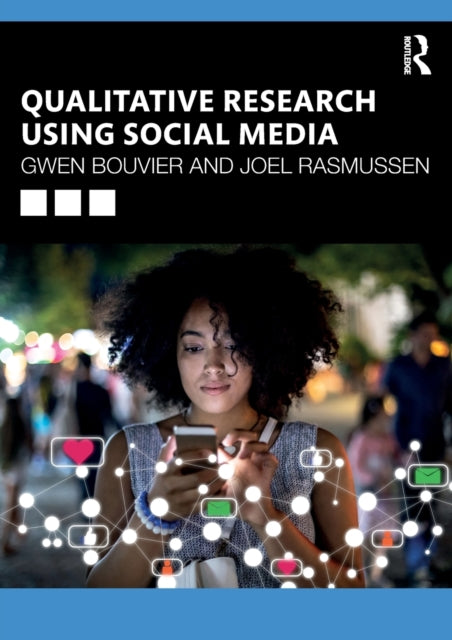 Book cover of: Qualitative Research Using Social Media. By: Gwen Bouvier