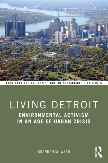 Book cover of: Living Detroit. By: Brandon M. Ward