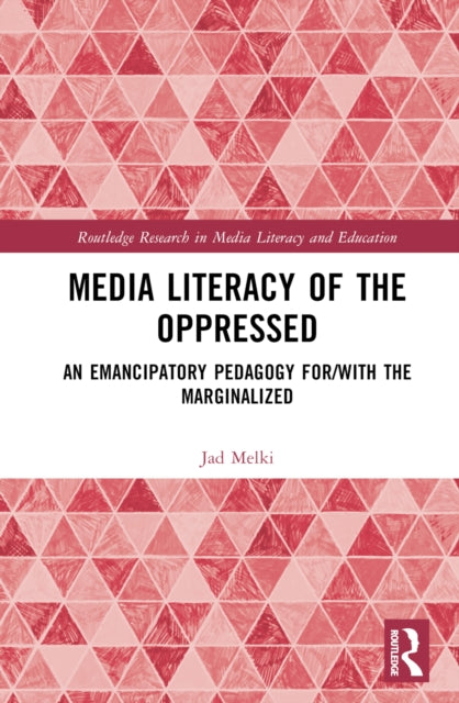 Book cover of: Media Literacy of the Oppressed. By: Jad Melki