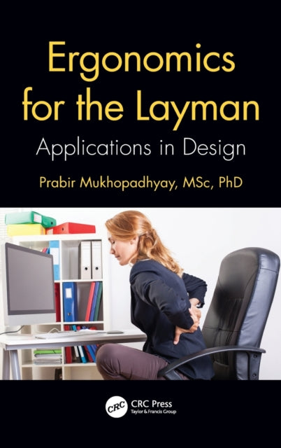 Book cover of: Ergonomics for the Layman. By: Prabir Mukhopadhyay