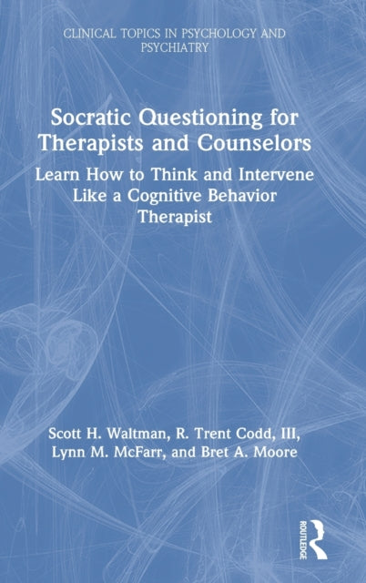 Book cover of: Socratic Questioning for Therapists and Counselors. By: Scott H. Waltman