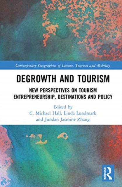 Book cover of: Degrowth and Tourism. By: Colin Michael Hall