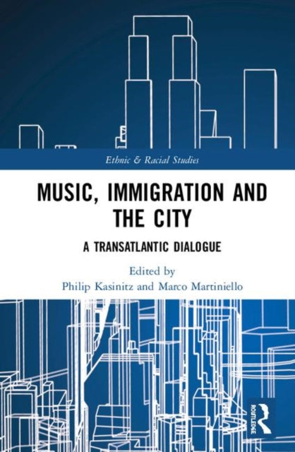 Book cover of: Music, Immigration and the City. By: Philip Kasinitz