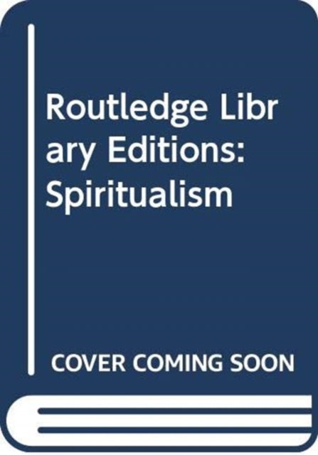 Book cover of: Routledge Library Editions: Spiritualism