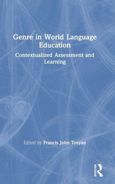 Book cover of: Genre in World Language Education. By: Francis John Troyan