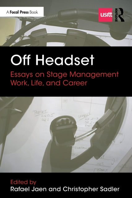 Book cover of: Off Headset: Essays on Stage Management Work, Life, and Career. By: Rafael Jaen